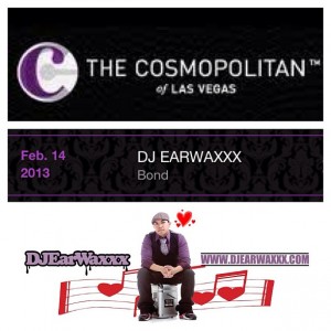 DJ EarwaxXx @ Bond inside The Cosmopolitan Las Vegas Valentine's Edition